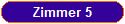 Zimmer 5